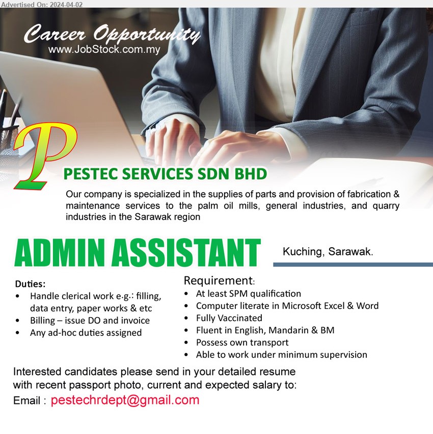 PESTEC SERVICES SDN BHD - ADMIN ASSISTANT (Kuching), SPM, Computer literate in Microsoft Excel & Word, Possess own transport,...
Email resume to ...