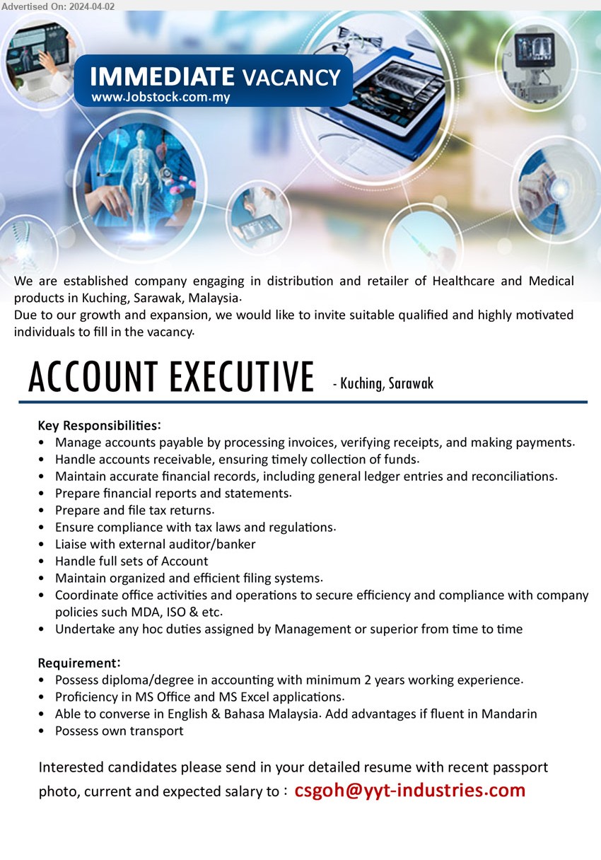 ADVERTISER - ACCOUNT EXECUTIVE (Kuching), Diploma / Degree in accounting with minimum 2 yrs. exp.,...
Email resume to ...
