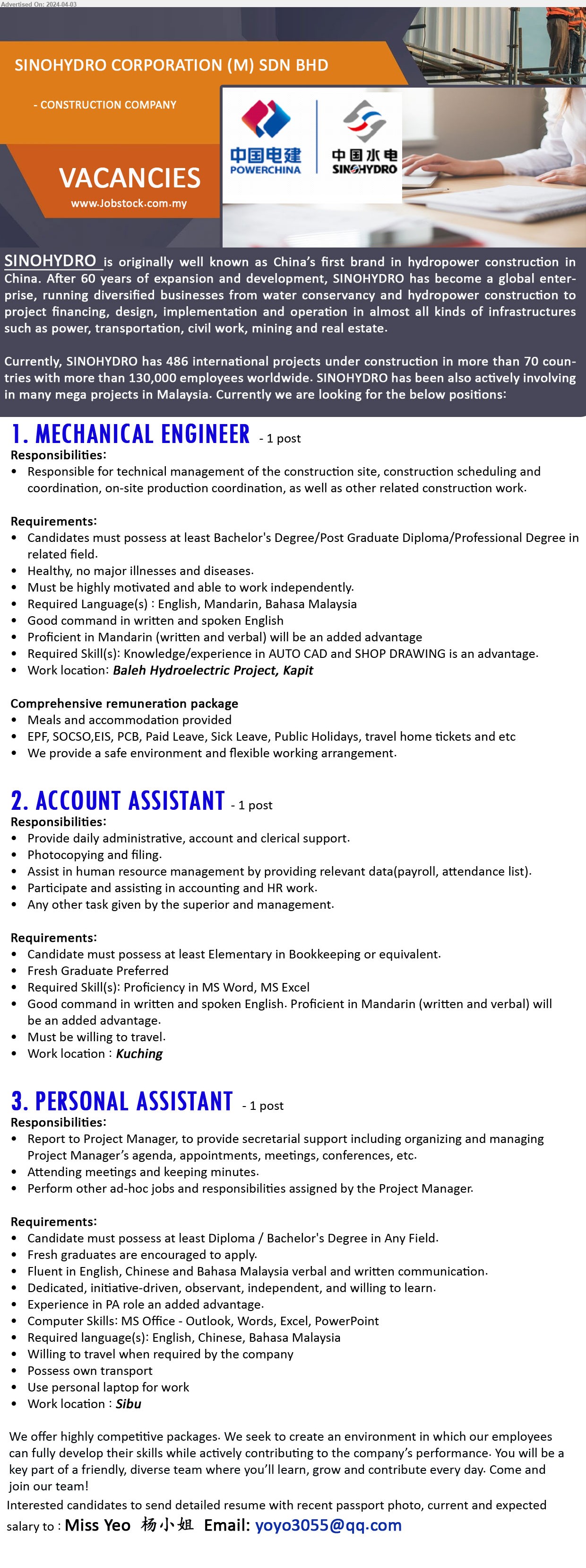 SINOHYDRO CORPORATION (M) SDN BHD - 1. MECHANICAL ENGINEER (Baleh Hydroelectric Project, Kapit), Bachelor's Degree/Post Graduate Diploma/Professional Degree, Knowledge/experience in AUTO CAD and SHOP DRAWING is an advantage,...
2. ACCOUNT ASSISTANT (Kuching), Elementary in Bookkeeping, resh Graduate Preferred, Required Skill(s): Proficiency in MS Word, MS Excel,...
3. PERSONAL ASSISTANT (Sibu),  Diploma / Bachelor's Degree, Computer Skills: MS Office - Outlook, Words, Excel, PowerPoint,...
Email resume to ...