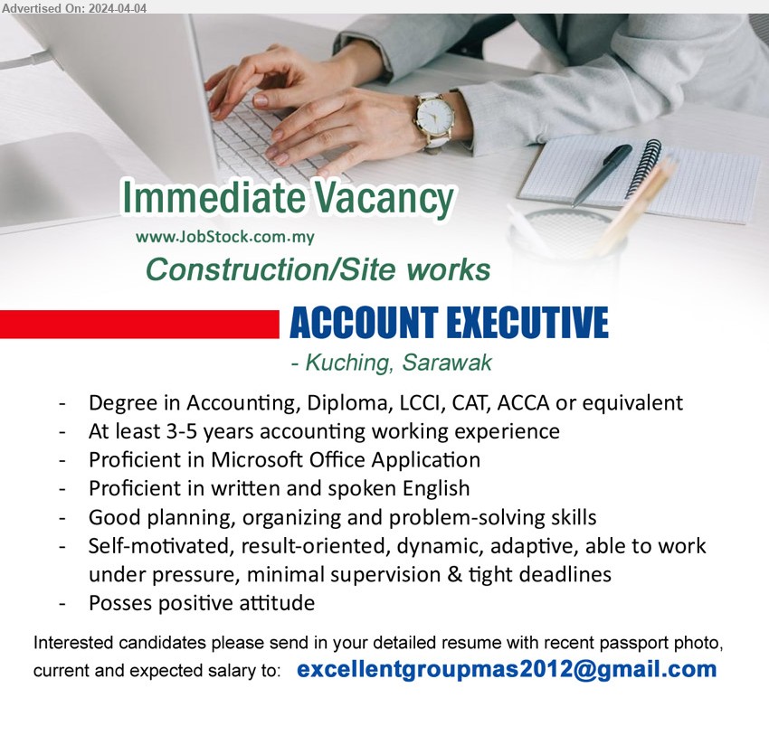 ADVERTISER (Construction) - ACCOUNT EXECUTIVE (Kuching), Degree in Accounting, Diploma, LCCI, CAT, ACCA or equivalent, At least 3-5 yrs. exp.,...
Email resume to ...