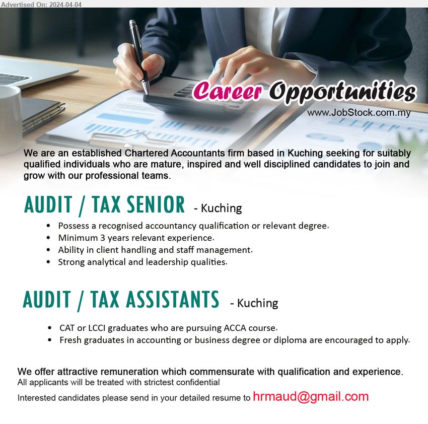 ADVERTISER (CHARTERED ACCOUNTANTS FIRM) - 1. AUDIT / TAX SENIOR (Kuching), Recognised Accountancy qualification or relevant Degree, 3 yrs. exp.,...
2. AUDIT / TAX ASSISTANTS (Kuching), CAT or LCCI graduates who are pursuing ACCA course.,...
Email resume to ...