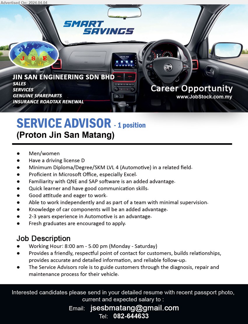 JIN SAN ENGINEERING SDN BHD (PROTON MATANG) - SERVICE ADVISOR (Kuching), Diploma/Degree/SKM LVL 4 (Automotive), Familiarity with QNE and SAP software is an added advantage,...
Call 082-644633 / Email resume to ...