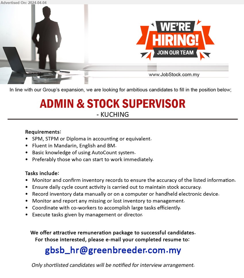 ADVERTISER - ADMIN & STOCK SUPERVISOR (Kuching), SPM, STPM or Diploma in Accounting, basic knowledge of using AutoCount system,...
Email resume to ...
