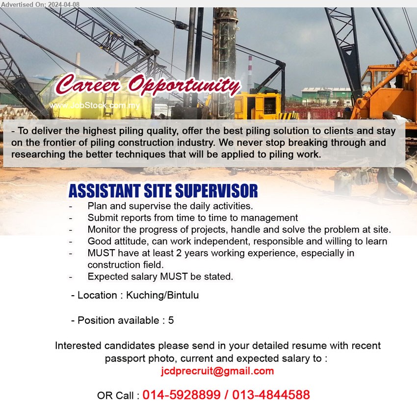 ADVERTISER - ASSISTANT SITE SUPERVISOR   (Kuching / Bintulu), MUST have at least 2 years working experience, especially in construction field.,...
Call : 014-5928899 / 013-4844588 / Email resume to ...
