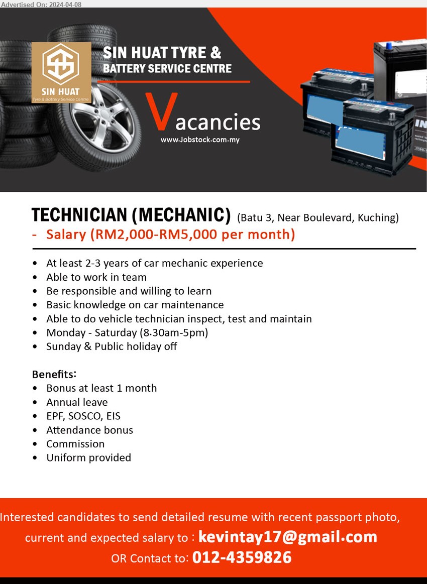 SIN HUAT TYRE & BATTERY SERVICE CENTRE - TECHNICIAN (MECHANIC) (Kuching), Salary (RM 2,000-RM 5,000 per month), At least 2-3 years of car mechanic experience,...
Contact: 012-4359826 / Email resume to ...