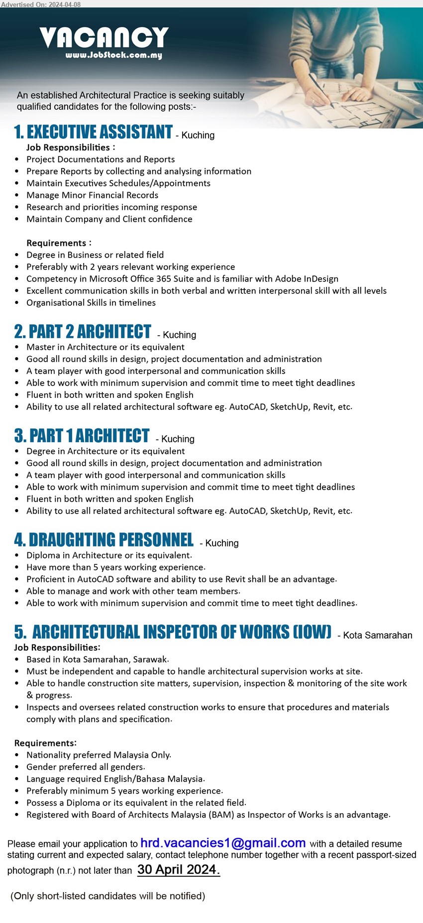 ADVERTISER (Architectural practice) - 1. EXECUTIVE ASSISTANT  (Kuching), Degree in Business or related field, Preferably with 2 yrs. exp.,...
2. PART 2 ARCHITECT (Kuching), Master in Architecture or its equivalent, Good all round skills in design, project documentation and administration,...
3. PART 1 ARCHITECT (Kuching), Degree in Architecture or its equivalent, Good all round skills in design, project documentation and administration,...
4. DRAUGHTING PERSONNEL (Kuching), Diploma in Architecture or its equivalent, Have more than 5 yrs. exp.,...
5. ARCHITECTURAL INSPECTOR OF WORKS (IOW) (Kota Samarahan), Diploma, Registered with Board of Architects Malaysia (BAM) as Inspector of Works ,...
Email resume to ...