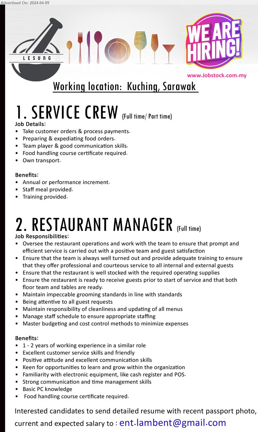 LESUNG - 1. SERVICE CREW (Kuching), Take customer orders & process payments.,...
2. RESTAURANT MANAGER (Kuching), 1-2 yrs. exp., Familiarity with electronic equipment, like cash register and POS.,...
Email resume to ...

