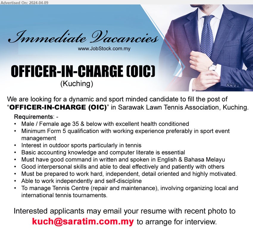 SARAWAK LAWN TENNIS ASSOCIATION - OFFICER-IN-CHARGE (OIC) (Kuching), Minimum Form 5 qualification with working experience preferably in sport event 
management, basic accounting knowledge and computer literate is essential...
Email resume to ...