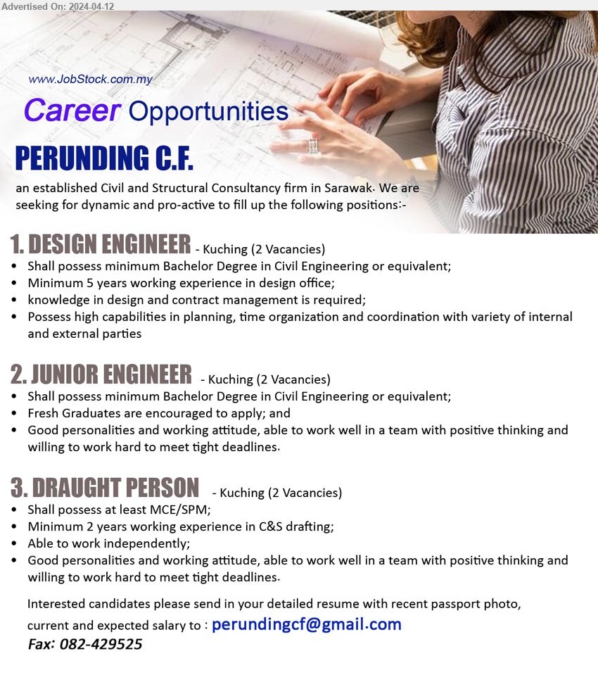 PERUNDING C.F. - 1. DESIGN ENGINEER (Kuching), Bachelor Degree in Civil Engineering, knowledge in design and contract management is required;,...
2. JUNIOR ENGINEER (Kuching), Bachelor Degree in Civil Engineering,...
3. DRAUGHT PERSON (Kuching),  MCE/SPM; Minimum 2 years working experience in C&S drafting; ,...
Email resume to ...
