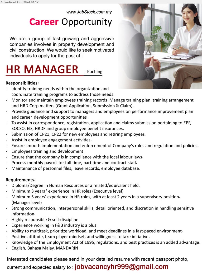 ADVERTISER - HR MANAGER (Kuching), Diploma/Degree in Human Resources or a related/equivalent field, Minimum 3 years experience in HR roles (Executive level),...
Email resume to ...