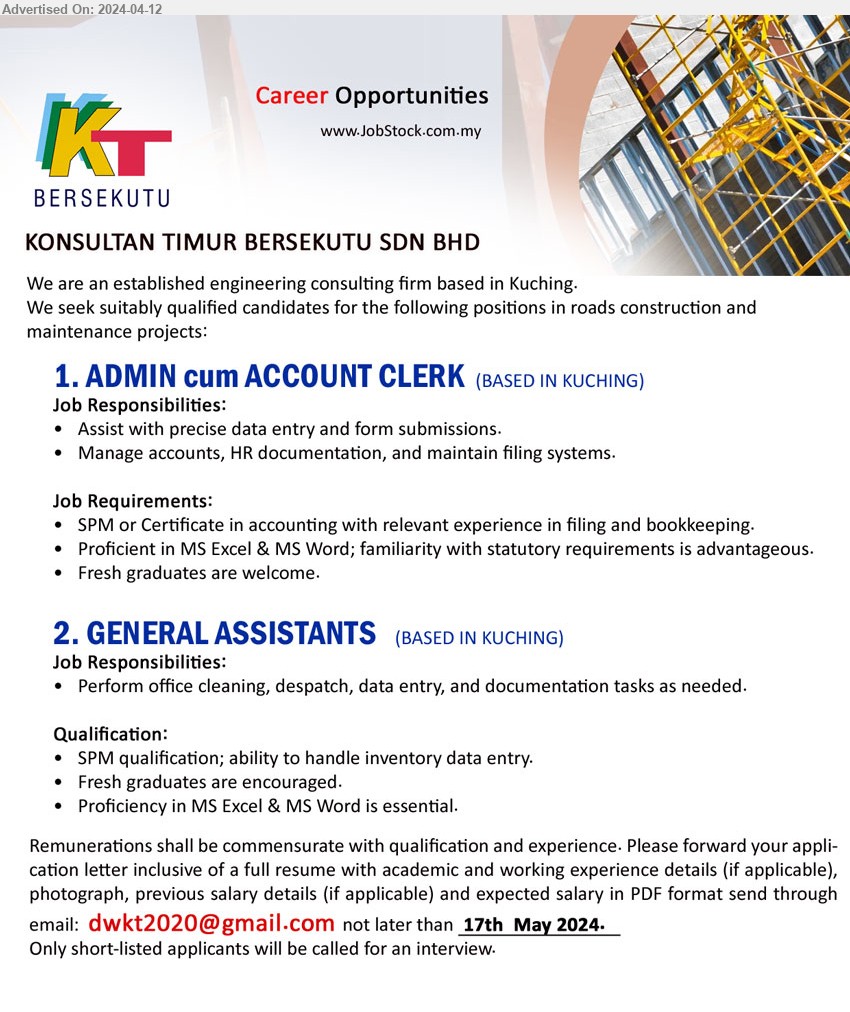 KONSULTAN TIMUR BERSEKUTU SDN BHD - 1. ADMIN cum ACCOUNT CLERK  (Kuching), SPM or Certificate in Accounting with relevant experience in filing and bookkeeping.,...
2. GENERAL ASSISTANTS   (Kuching), SPM qualification; ability to handle inventory data entry.,...
Email resume to ...
