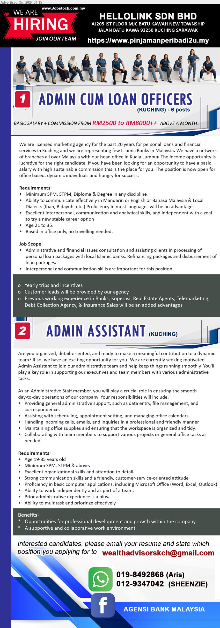 HELLOLINK SDN BHD - 1. ADMIN CUM LOAN OFFICERS (Kuching), BASIC SALARY + COMMISSION RM2500 to RM8000++  ABOVE, Age 21 to 35, SPM, STPM, Diploma & Degree, Based in office only, no travelling needed...
2. ADMIN ASSISTANT (Kuching), SPM, STPM & above, Excellent organizational skills and attention to detail, Proficiency in basic computer applications,..
Whatsapp : 019-8492868 (Aris) / 012-9347042  (SHEENZIE) / Email resume to ...
