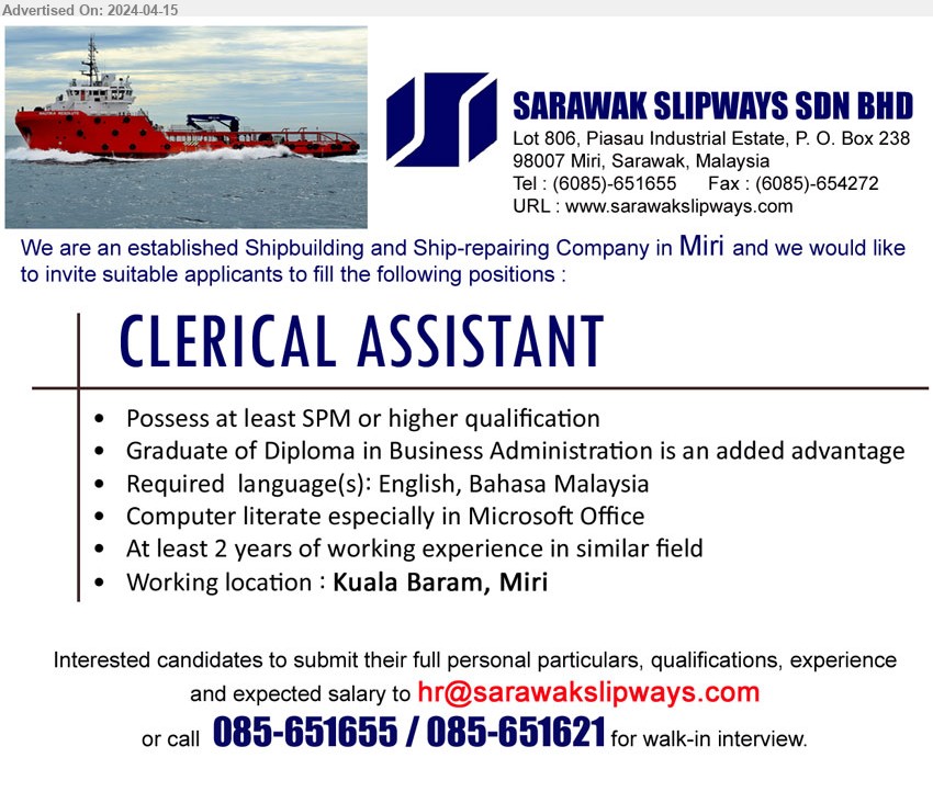 SARAWAK SLIPWAYS SDN BHD - CLERICAL ASSISTANT (Kuala Baram, Miri), SPM or higher qualification, Graduate of Diploma in Business Administration, 2 yrs. exp.,...
Email resume to ...
