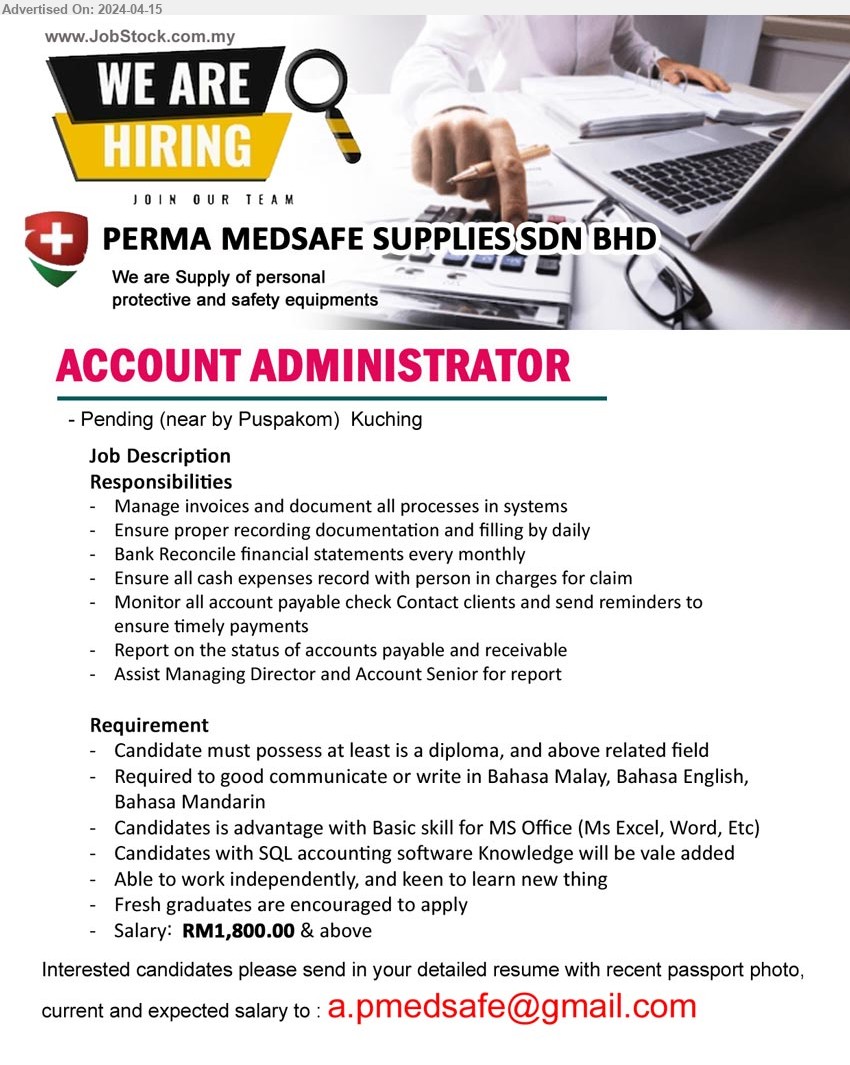 PERMA MEDSAFE SUPPLIES SDN BHD - ACCOUNT ADMINISTRATOR  (Kuching), Salary:  RM1,800.00 & above, Diploma,  SQL accounting software Knowledge, Basic skill for MS Office,...
Email resume to ...
