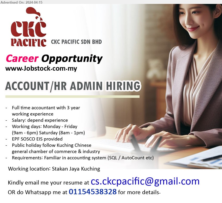 CKC PACIFIC SDN BHD - ACCOUNT/HR ADMIN HIRING (Kuching), Familiar in accounting system (SQL / AutoCount etc), Full time accountant with 3 year
working experience,...
WhatsApp 011-54538328 / Email resume to ....
