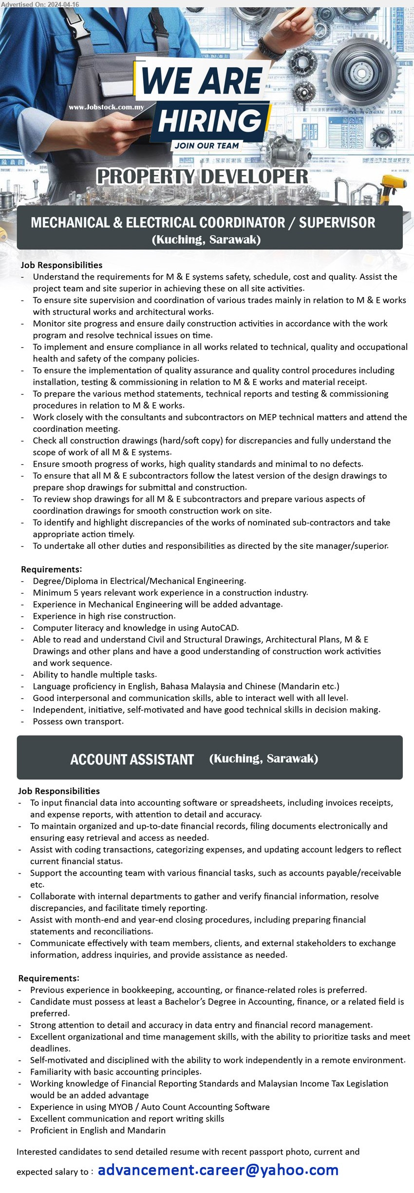 ADVERTISER (Property Developer) - 1. MECHANICAL & ELECTRICAL COORDINATOR / SUPERVISOR (Kuching), Degree/Diploma in Electrical/Mechanical Engineering, Minimum 5 years relevant work experience in a construction industry.,...
2. ACCOUNT ASSISTANT (Kuching), Bachelor’s Degree in Accounting, finance, Experience in using MYOB / Auto Count Accounting Software..
Email resume to ...