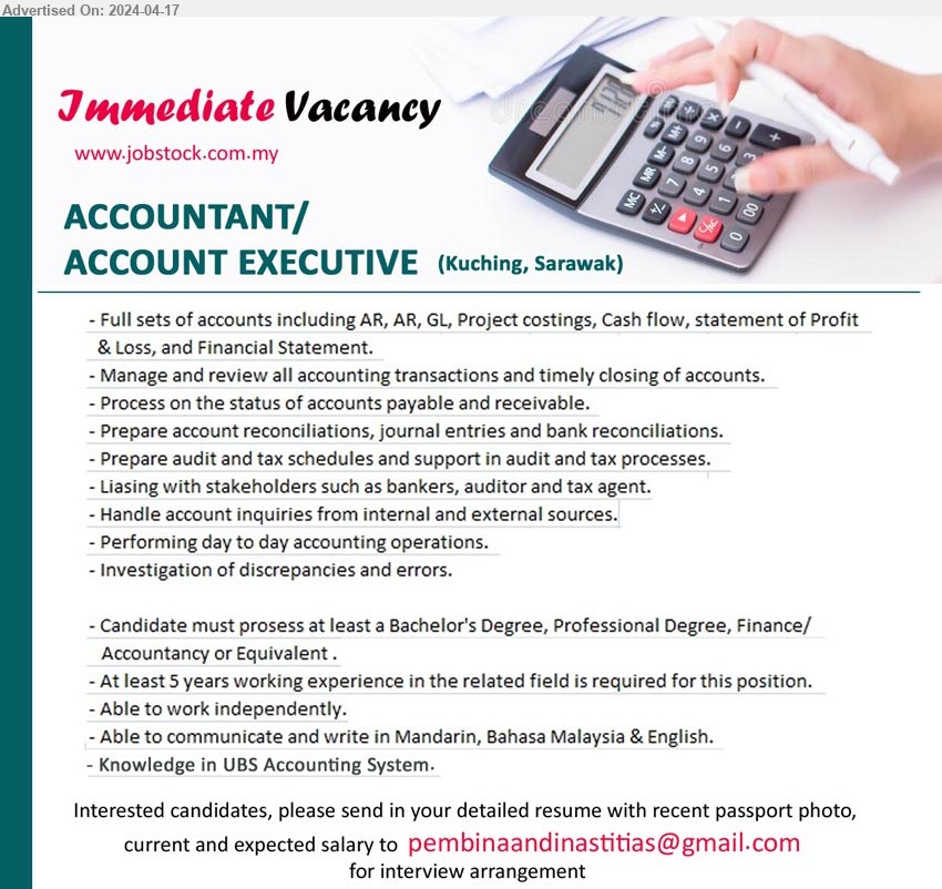 ADVERTISER - ACCOUNTANT / ACCOUNT EXECUTIVE (Kuching), Knowledge in UBS Accounting System, Bachelor's Degree, Professional Degree, Finance/ Accountancy, 5 yrs. exp.,...
Email resume to ...

