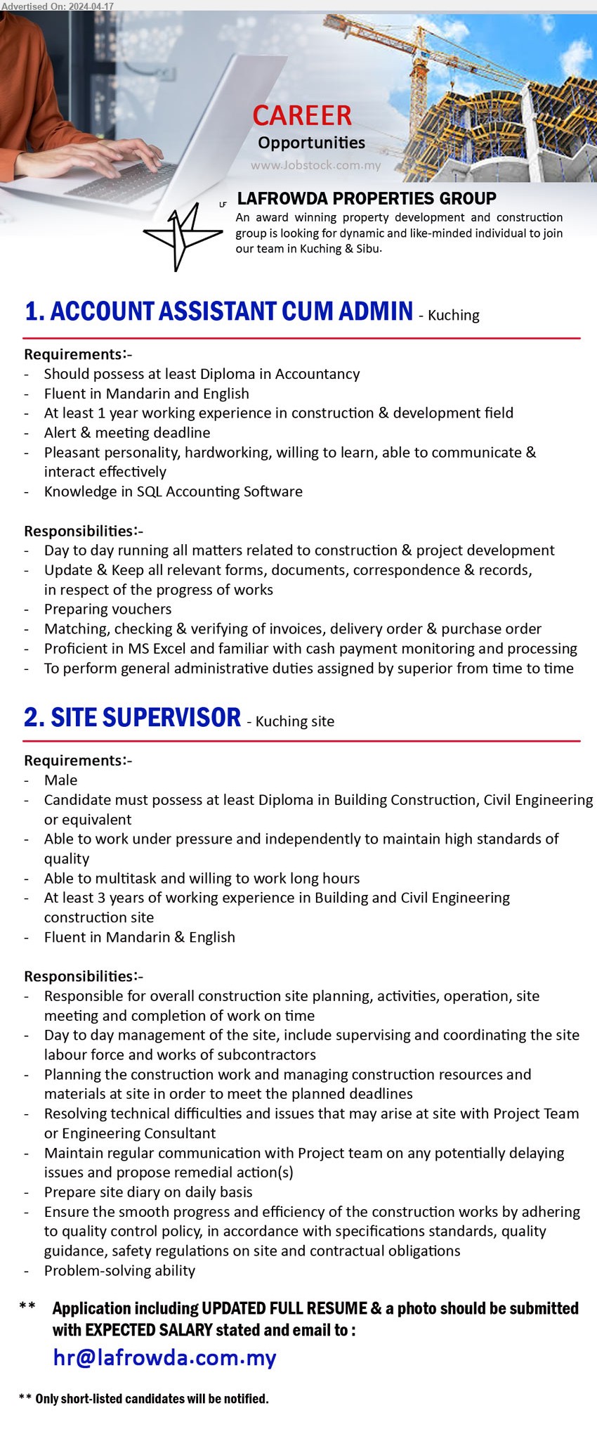 LAFROWDA PROPERTIES GROUP - 1. ACCOUNT ASSISTANT CUM ADMIN (Kuching), Diploma in Accountancy, At least 1 year working experience in construction & development field, Knowledge in SQL Accounting Software...
2. SITE SUPERVISOR (Kuching Site), Male, Diploma in Building Construction, Civil Engineering, 3 yrs. exp....
Email resume to ...
