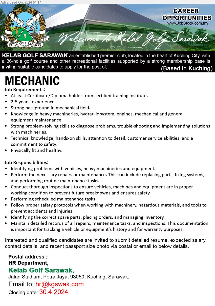KELAB GOLF SARAWAK - MECHANIC  (Kuching), Certificate/Diploma holder from certified training institute, 2-5 yrs. exp., Knowledge in heavy machineries, hydraulic system, engines, mechanical and general equipment maintenance.,...
Email resume to ...