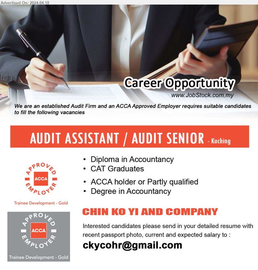 CHIN KO YI AND COMPANY - AUDIT ASSISTANT / AUDIT SENIOR  (Kuching), Diploma / Degree in Accountancy, CAT Graduates, ACCA holder or Partly qualified,...
Email resume to...