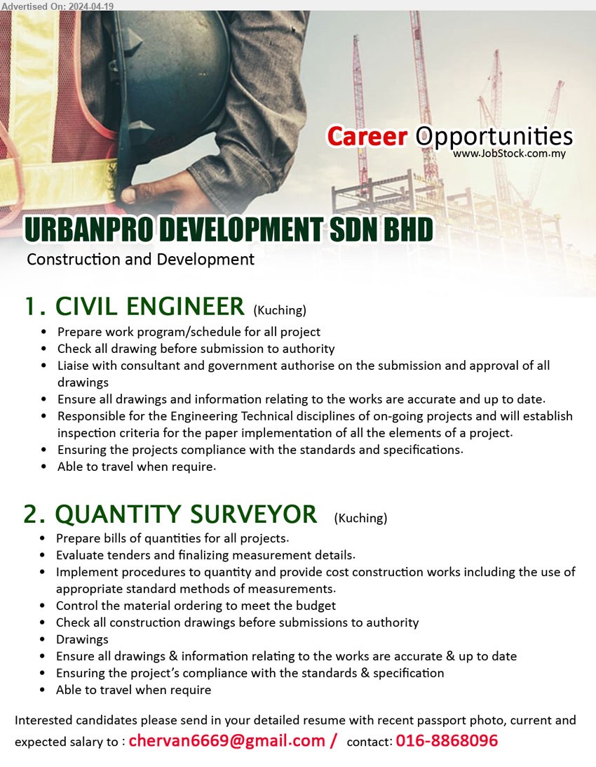 URBANPRO DEVELOPMENT SDN BHD - 1. CIVIL ENGINEER (Kuching), Prepare work program/schedule for all project, Check all drawing before submission to authority ,...
2. QUANTITY SURVEYOR  (Kuching), Prepare bills of quantities for all projects, Evaluate tenders and finalizing measurement details.,...
Call 016-8868096 / Email resume to ...