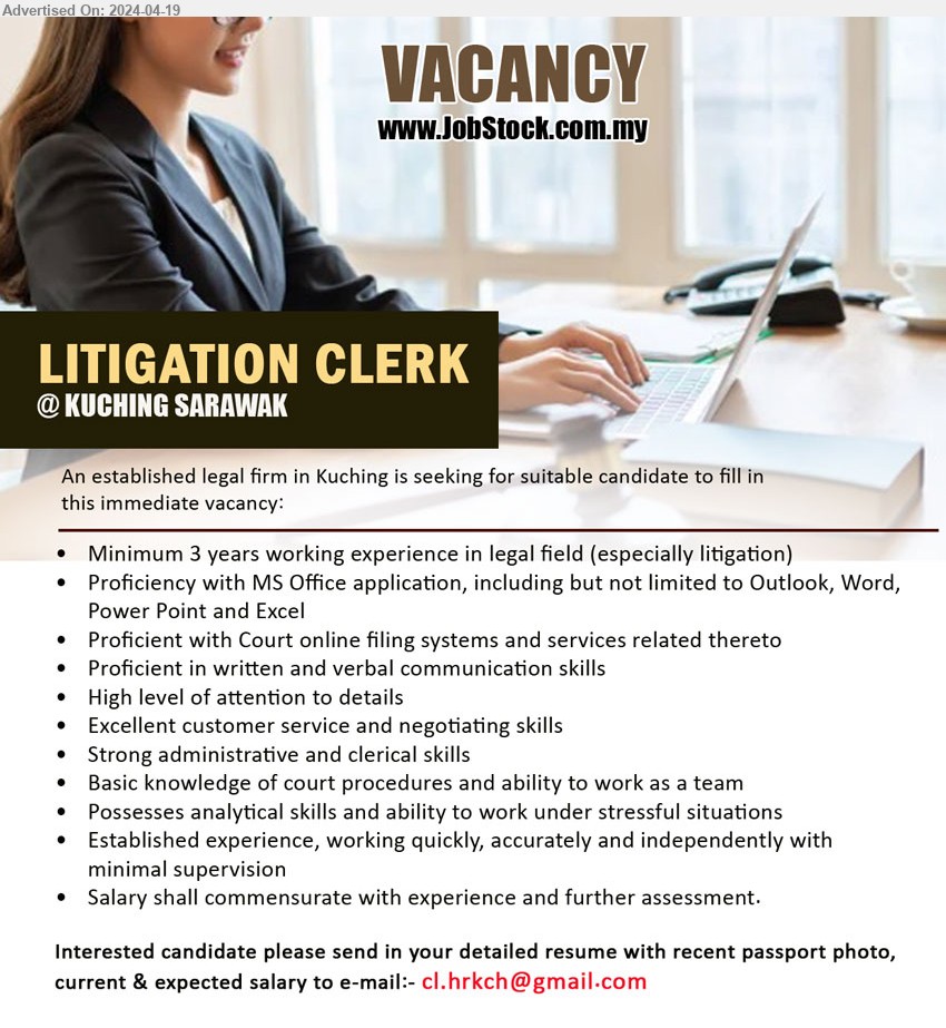 ADVERTISER (Legal Firm) - LITIGATION CLERK (Kuching), 3 years working experience in legal field, Basic knowledge of court procedures and ability to work as a team ,...
Email resume to ...