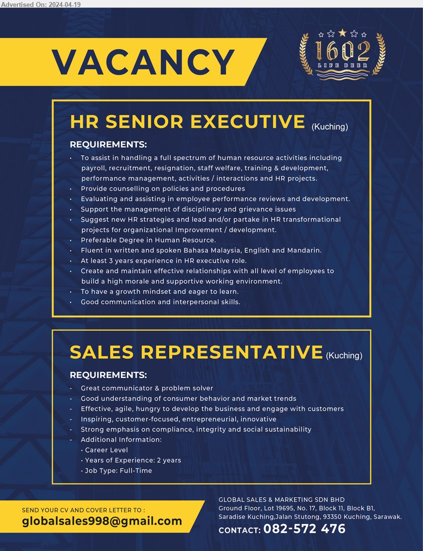GLOBAL SALES & MARKETING SDN BHD - 1. HR SENIOR EXECUTIVE (Kuching), Degree in HR, 3 yrs. exp. in HR executive role, ,...
2. SALES REPRESENTATIVE (Kuching), Career level, 2 yrs. exp., great communicator and problem solver,...
Contact : 082-572476 / Email resume to ...

