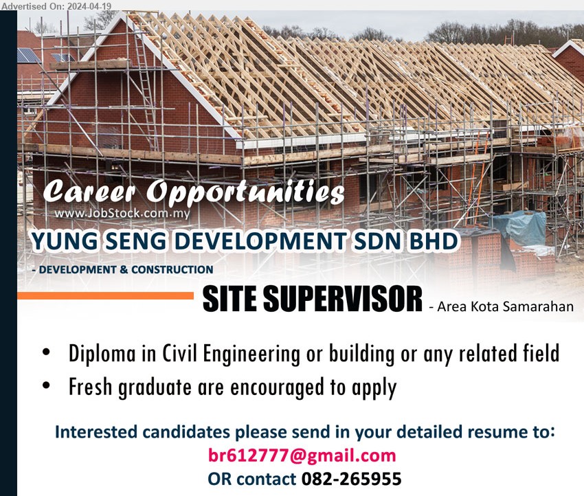 YUNG SENG DEVELOPMENT SDN BHD - SITE SUPERVISOR (Kota Samarahan), Diploma in Civil Engineering or building or any related field,...
Contact 082-265955 / Email resume to ...