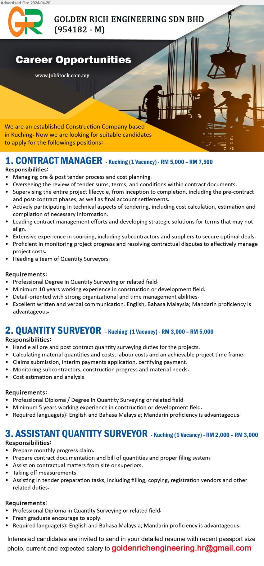 GOLDEN RICH ENGINEERING SDN BHD - 1. CONTRACT MANAGER (Kuching), RM 5,000 – RM 7,500, Professional Degree in Quantity Surveying, 10 yrs. exp.,...
2. QUANTITY SURVEYOR (Kuching), RM 3,000 – RM 5,000, Professional Diploma / Degree in Quantity Surveying, 5 yrs. exp....
3. ASSISTANT QUANTITY SURVEYOR (Kuching), RM 2,000 – RM 3,000, Diploma in Quantity Surveying, Fresh graduate encourage to apply....
Email resume to ..