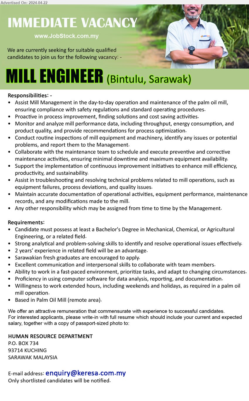 ADVERTISER - MILL ENGINEER  (Bintulu), Bachelor's Degree in Mechanical, Chemical, or Agricultural Engineering, 2 yrs. exp.,...
Email resume to ...
