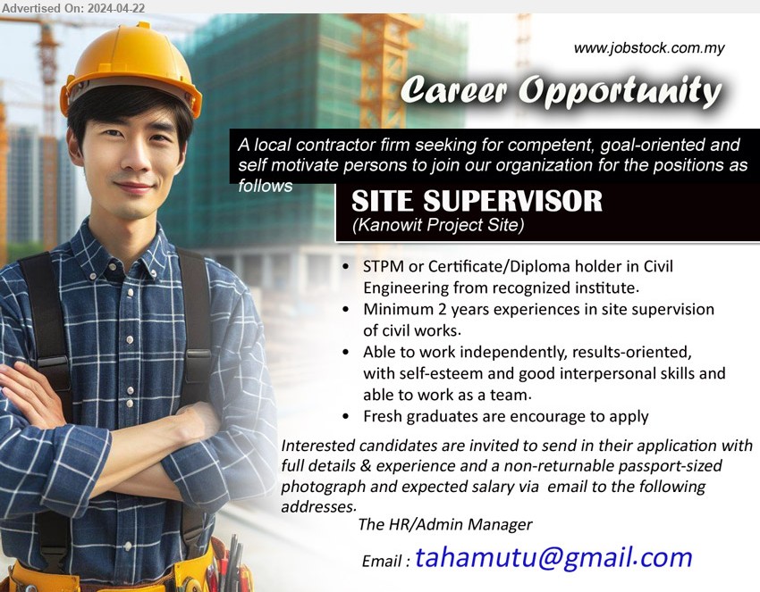 ADVERTISER - SITE SUPERVISOR (Kanowit), STPM or Certificate/Diploma holder in Civil Engineering from recognized institute, Minimum 2 years experiences in site supervision of civil works.,...
Email resume to ...
