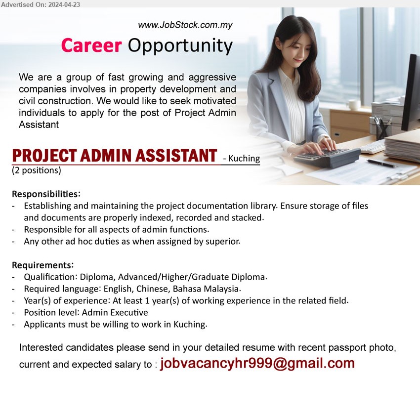 ADVERTISER - PROJECT ADMIN ASSISTANT (Kuching), Diploma, Advanced/Higher/Graduate Diploma, at least 1 year(s) of working experience in the related field,...
Email resume to ...
