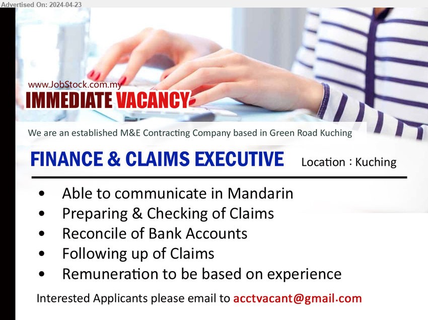 ADVERTISER (M&E Contractor) - FINANCE & CLAIMS EXECUTIVE (Kuching), Able to communicate in Mandarin, Preparing & Checking of Claims,...
Email resume to ...