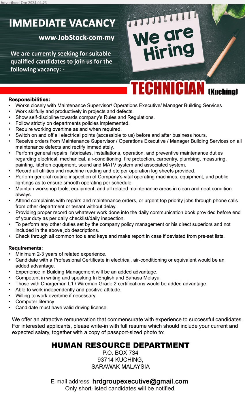 ADVERTISER - TECHNICIAN (Kuching), Professional Certificate in electrical, air-conditioning , Experience in Building Management will be an added advantage, Those with Chargeman L1 / Wireman Grade 2 certifications would be added advantage.,...
Email resume to ...