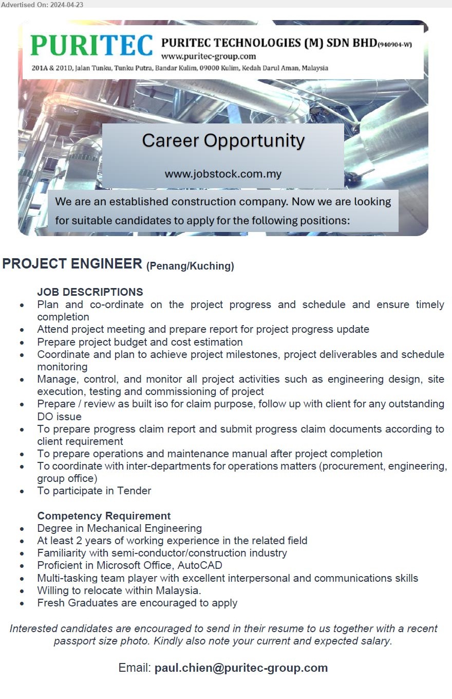 PURITEC TECHNOLOGIES (M) SDN BHD - PROJECT ENGINEER (Penang / Kuching), Degree in Mechanical Engineering, 2 yrs. exp., Familiarity with semi-conductor/ construction industry, Proficient in Microsoft Office, AutoCAD, fresh graduate encouraged to apply, ..
Email resume to ...
