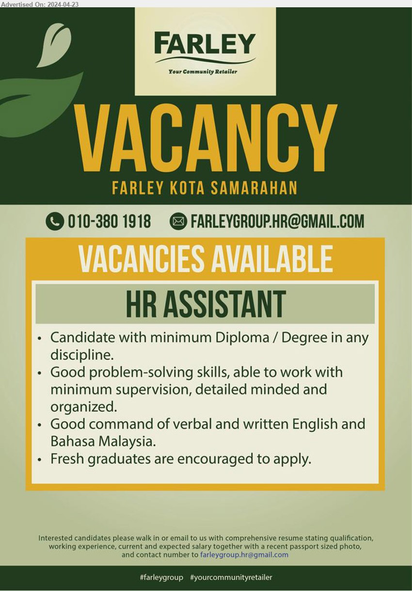 FARLEY KOTA SAMARAHAN - HR ASSISTANT  (Kota Samarahan), Diploma/ Degree, Good problem solving, Fresh gradates are encouraged to apply ,...
Call 010-3801918 / Email resume to ...