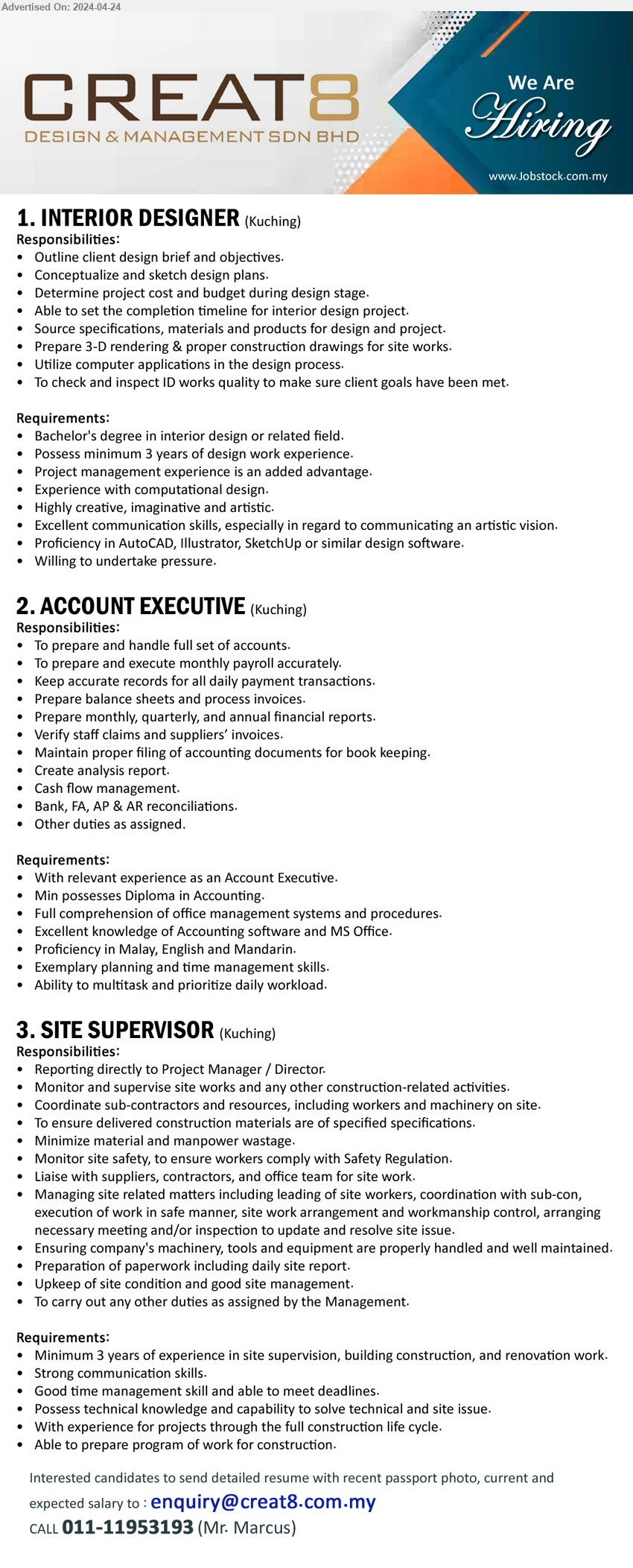 CREAT8 DESIGN & MANAGEMENT SDN BHD - 1. INTERIOR DESIGNER (Kuching), Bachelor's degree in Interior Design, 3 yrs. exp.,...
2. ACCOUNT EXECUTIVE (Kuching), Diploma in Accounting, Excellent knowledge of Accounting software and MS Office,...
3. SITE SUPERVISOR (Kuching), Minimum 3 years of experience in site supervision, building construction, and renovation work.,...
Call 011-11953193 / Email resume to ...
