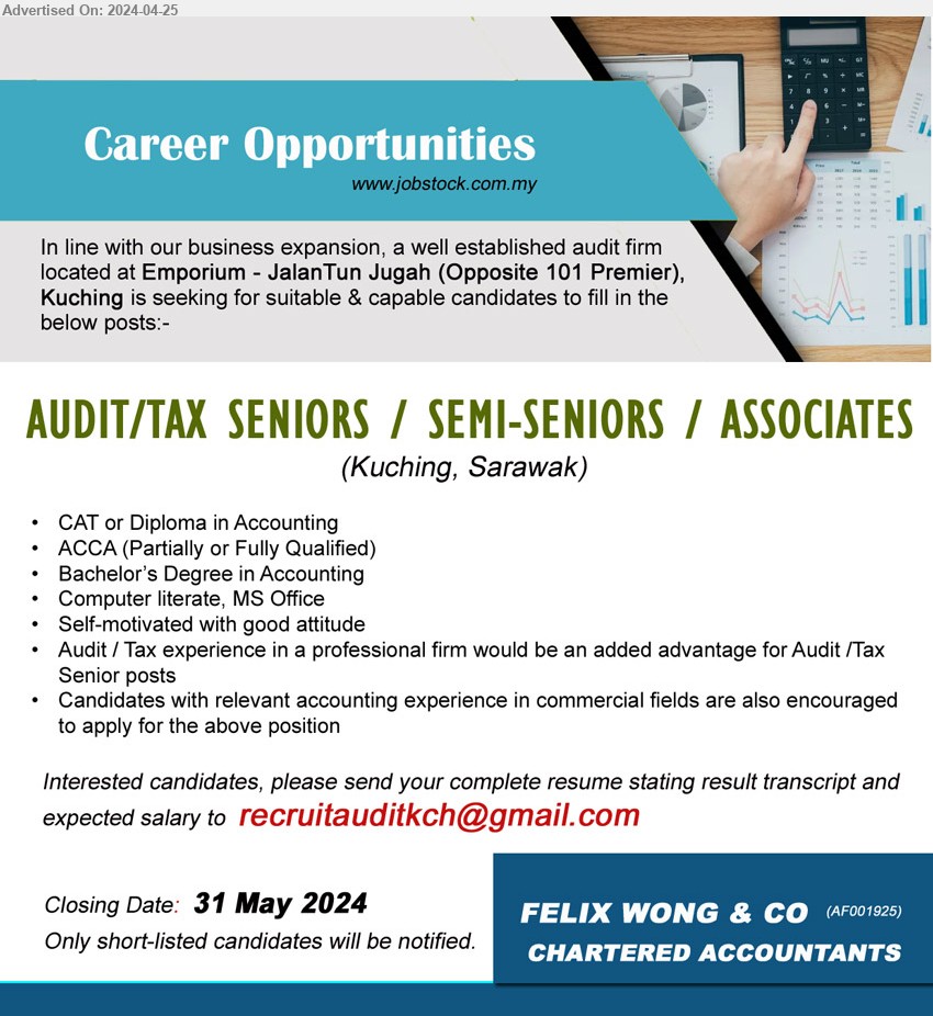 FELIX WONG & CO. - AUDIT/TAX SENIORS / SEMI-SENIORS / ASSOCIATES (Kuching), CAT or Diploma in Accounting, ACCA (Partially or Fully Qualified), •	Bachelor’s Degree in Accounting, Computer literate, MS Office,...
Email resume to ...
