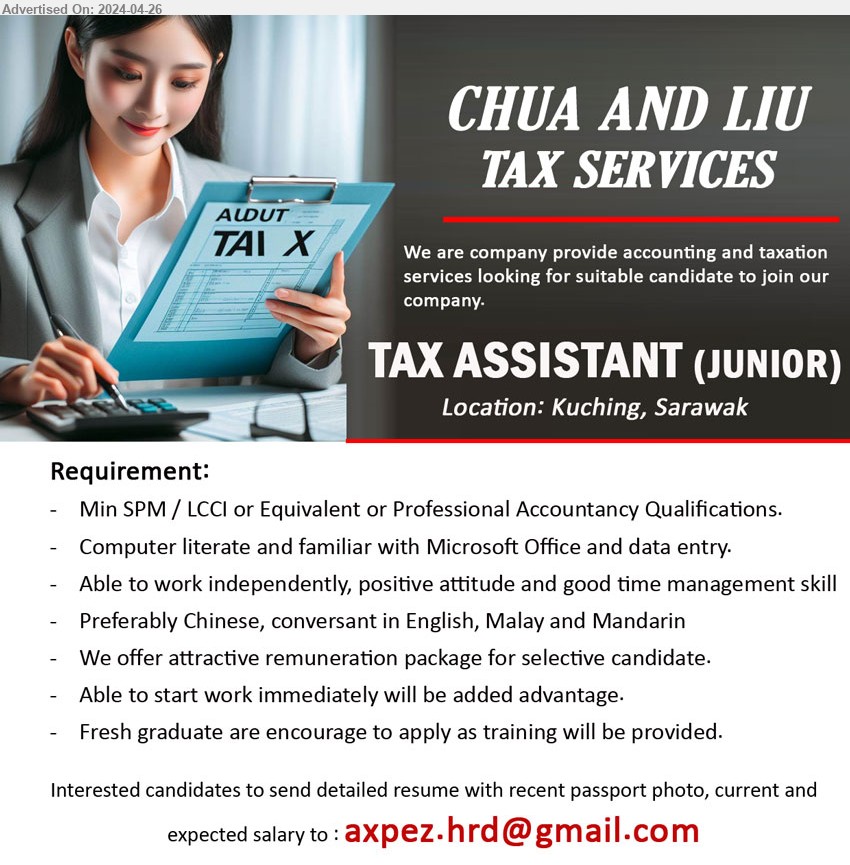 CHUA AND LIU TAX SERVICES - TAX ASSISTANT (JUNIOR) (Kuching), Min SPM / LCCI or Equivalent or Professional Accountancy Qualifications, Computer literate and familiar with Microsoft Office and data entry.,...
Email resume to ...