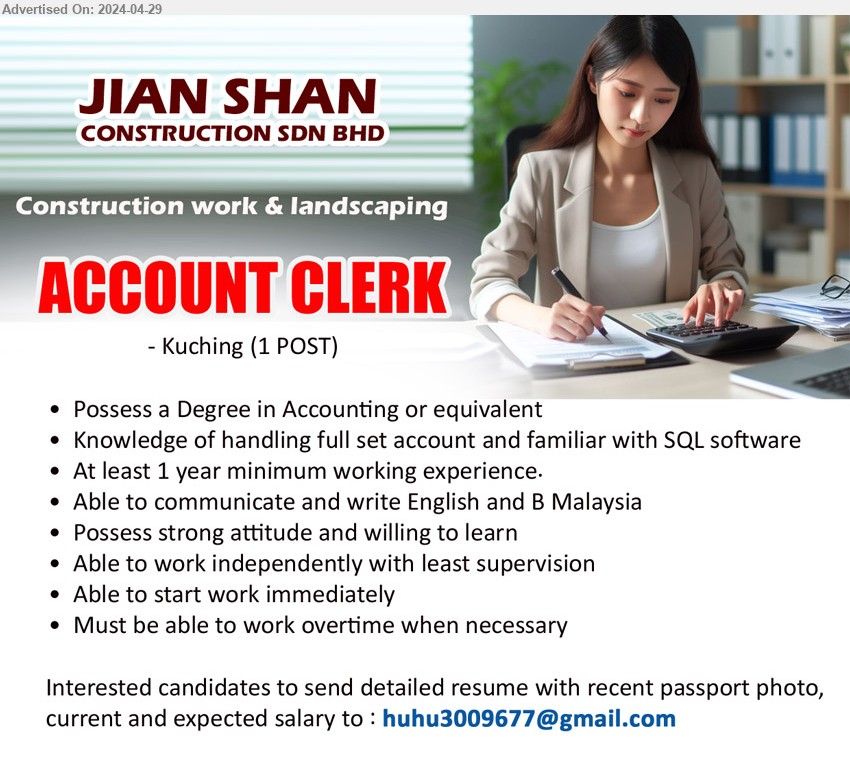 JIAN SHAN CONSTRUCTION SDN BHD - ACCOUNT CLERK  (Kuching), Degree in Accounting, Knowledge of handling full set account and familiar with SQL software, At least 1 year minimum working experience,...
Email resume to ...

