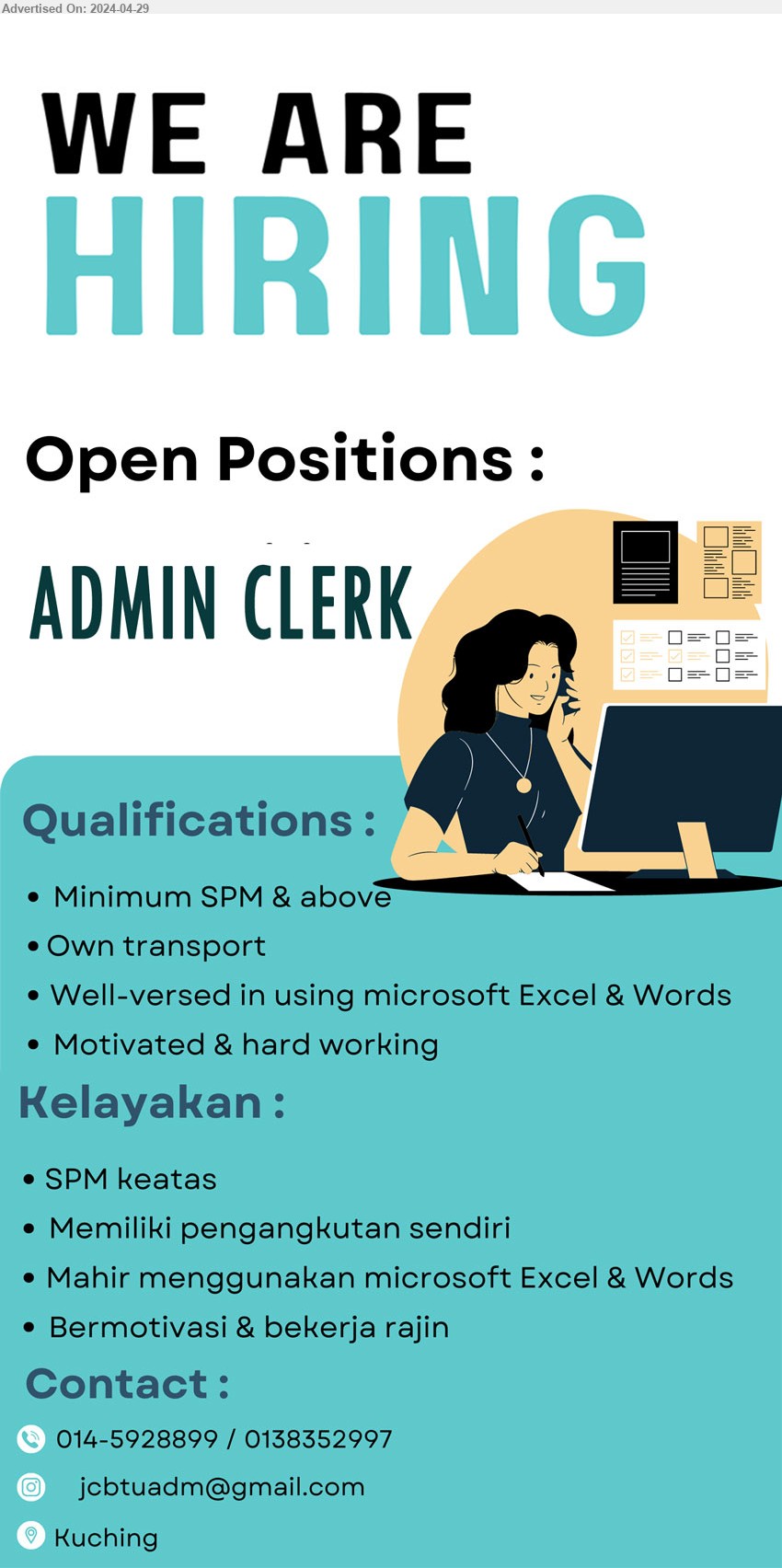 ADVERTISER - ADMIN CLERK (Kuching), SPM & above, well-versed in using MS Excel & Words,...
Call 014-5928899, 013-8352997 / Email resume to ...