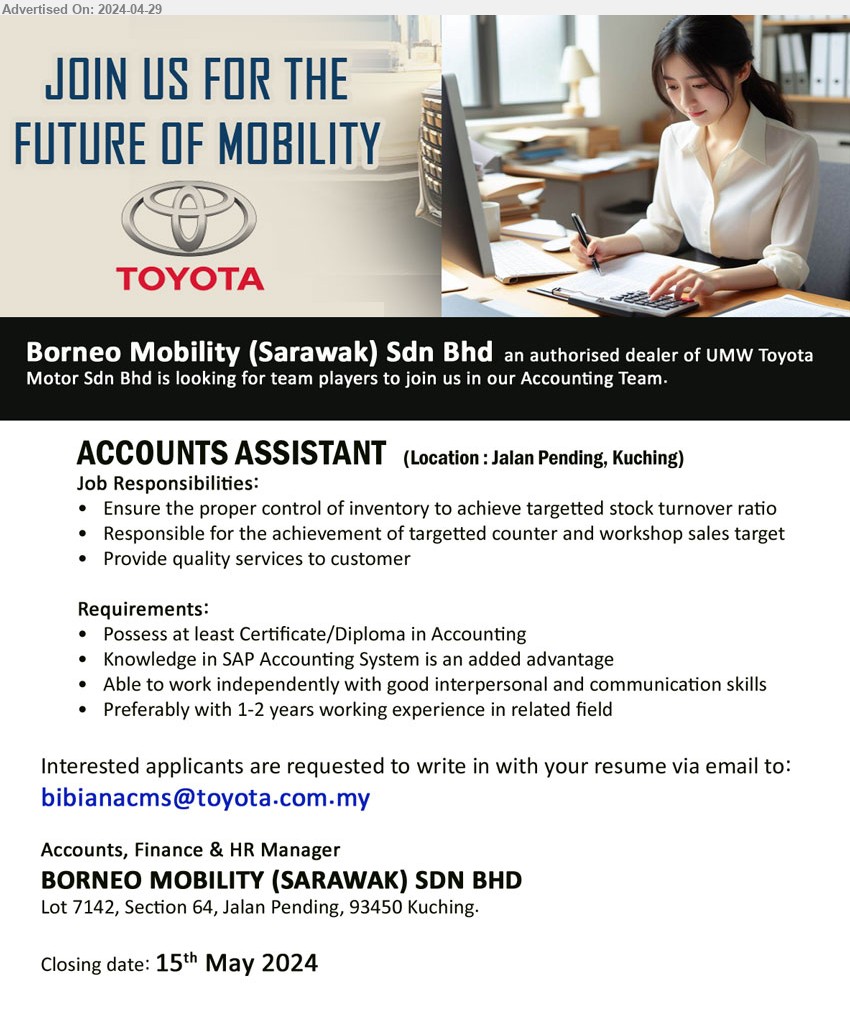 BORNEO MOBILITY (SARAWAK) SDN BHD - ACCOUNTS ASSISTANT (Kuching), Possess at least Certificate/Diploma in Accounting, Knowledge in SAP Accounting System is an added advantage,...
Email resume to ...