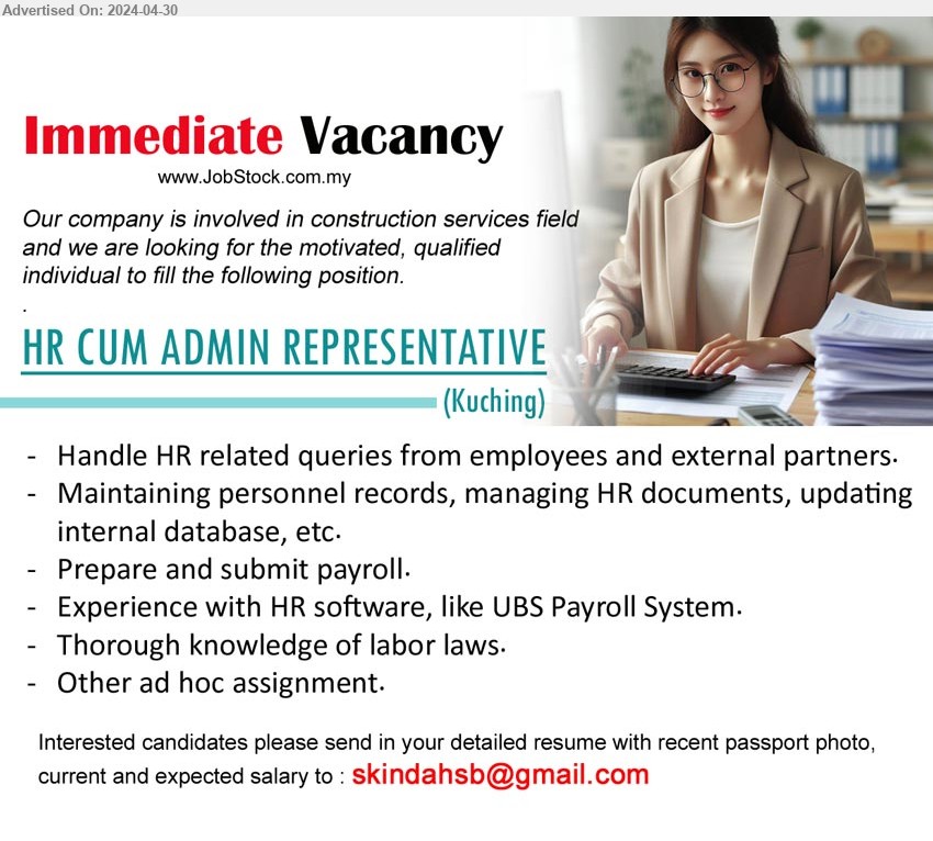 ADVERTISER - HR CUM ADMIN REPRESENTATIVE (Kuching), Experience with HR software, like UBS Payroll System, Prepare and submit payroll,...
Email resume to ...