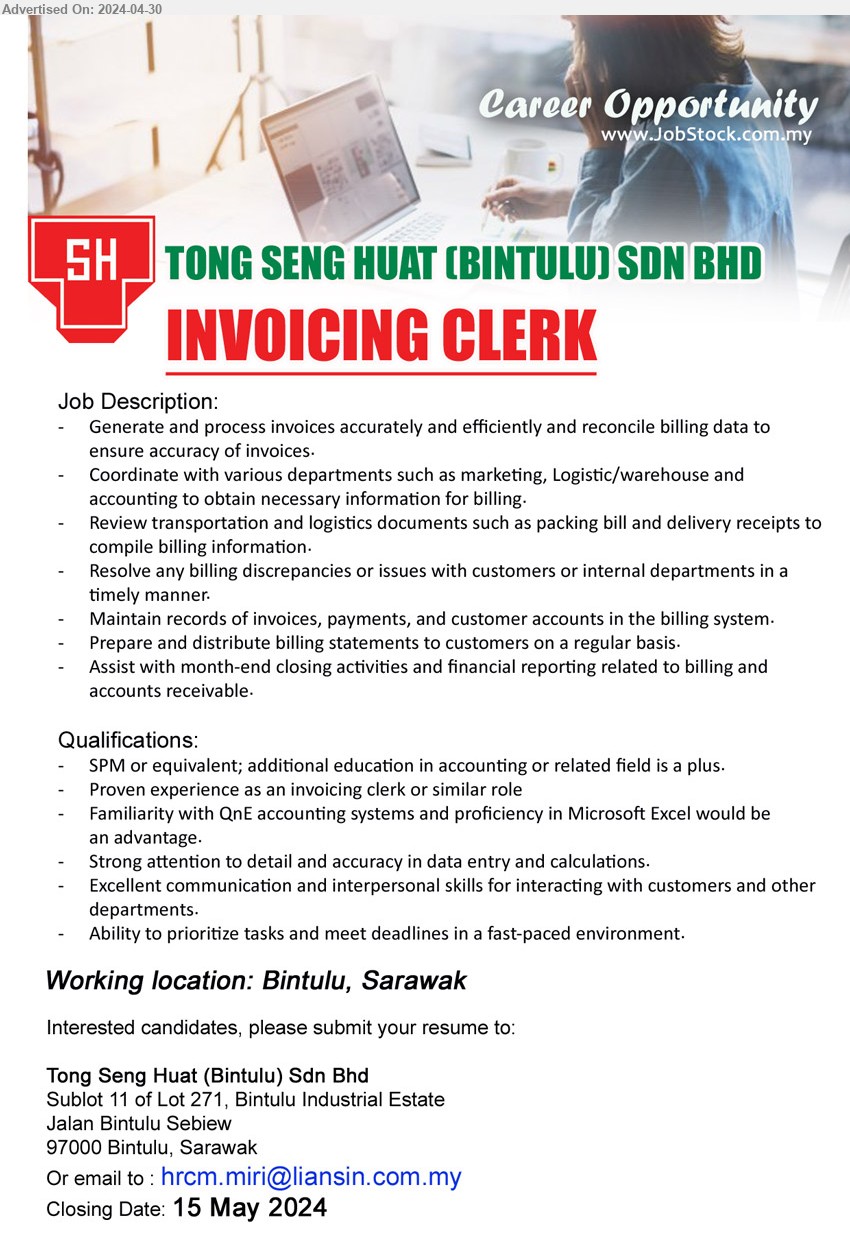 TONG SENG HUAT (BINTULU) SDN BHD - INVOICING CLERK (Bintulu), SPM or equivalent; additional education in accounting or related field is a plus, Familiarity with QnE accounting systems and proficiency in Microsoft Excel would be an advantage.,...
Email resume to ...