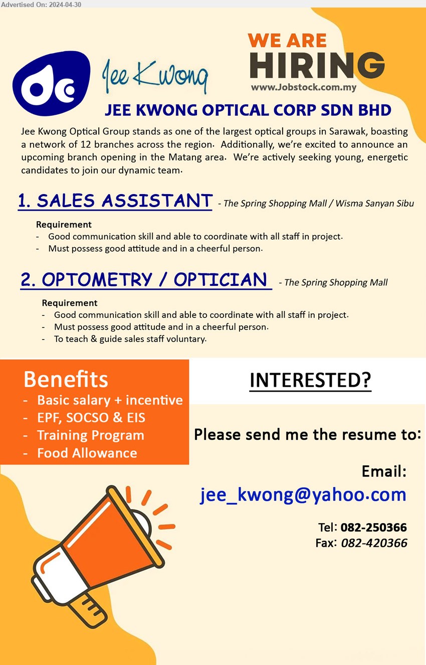 JEE KWONG OPTICAL CORPORATION SDN BHD - 1. SALES ASSISTANT (The Spring Shopping Mall / Wisma Sanyan Sibu), Good communication skill and able to coordinate with all staff in project.,...
2. OPTOMETRY / OPTICIAN  (The Spring Shopping Mall), Good communication skill and able to coordinate with all staff in project.,...
Call 082-250366 / Email resume to ...