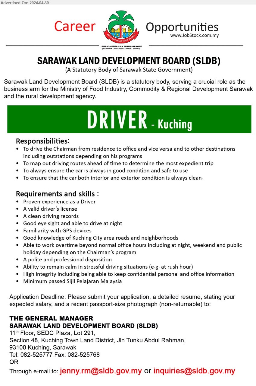 SARAWAK LAND DEVELOPMENT BOARD - DRIVER  (Kuching), SPM, Good knowledge of Kuching City area roads and neighborhoods, Proven experience as a Driver, A valid driver’s license, A clean driving records,...
Call 082-525777  / Email resume to ...