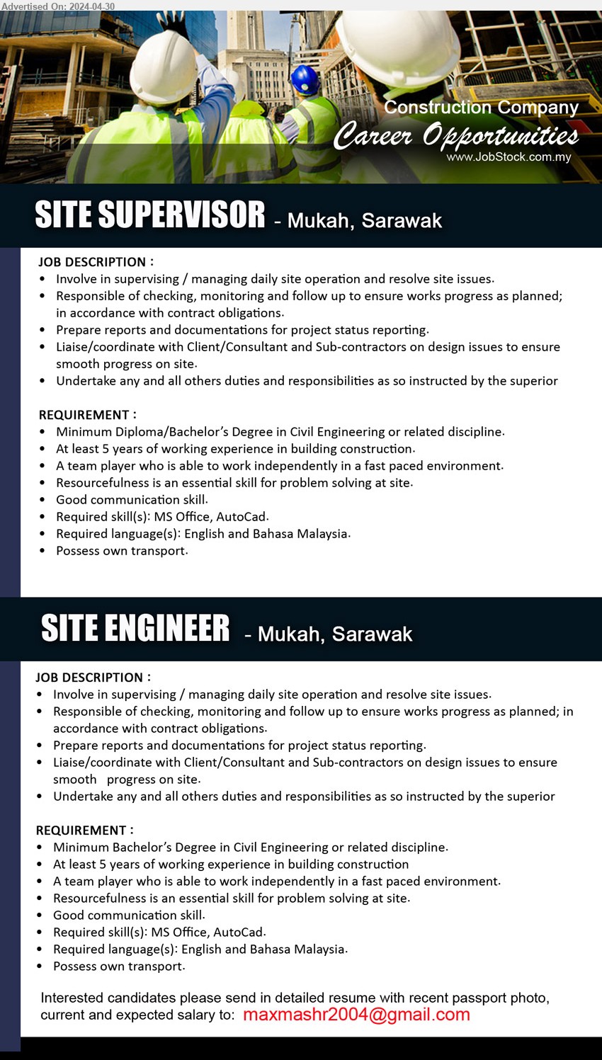 ADVERTISER (Construction Company) - 1. SITE SUPERVISOR (Mukah),  Diploma/Bachelor’s Degree in Civil Engineering or related discipline, At least 5 years of working experience in building construction.,...
2. SITE ENGINEER (Mukah), Bachelor’s Degree in Civil Engineering or related discipline, At least 5 years of working experience in building construction,...
Email resume to ...