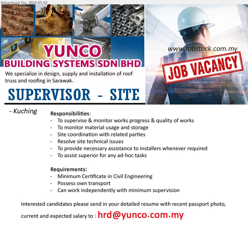 YUNCO BUILDING SYSTEMS SDN BHD - SUPERVISOR - SITE (Kuching), Certificate in Civil Engineering, Possess own transport,...
Email resume to ...