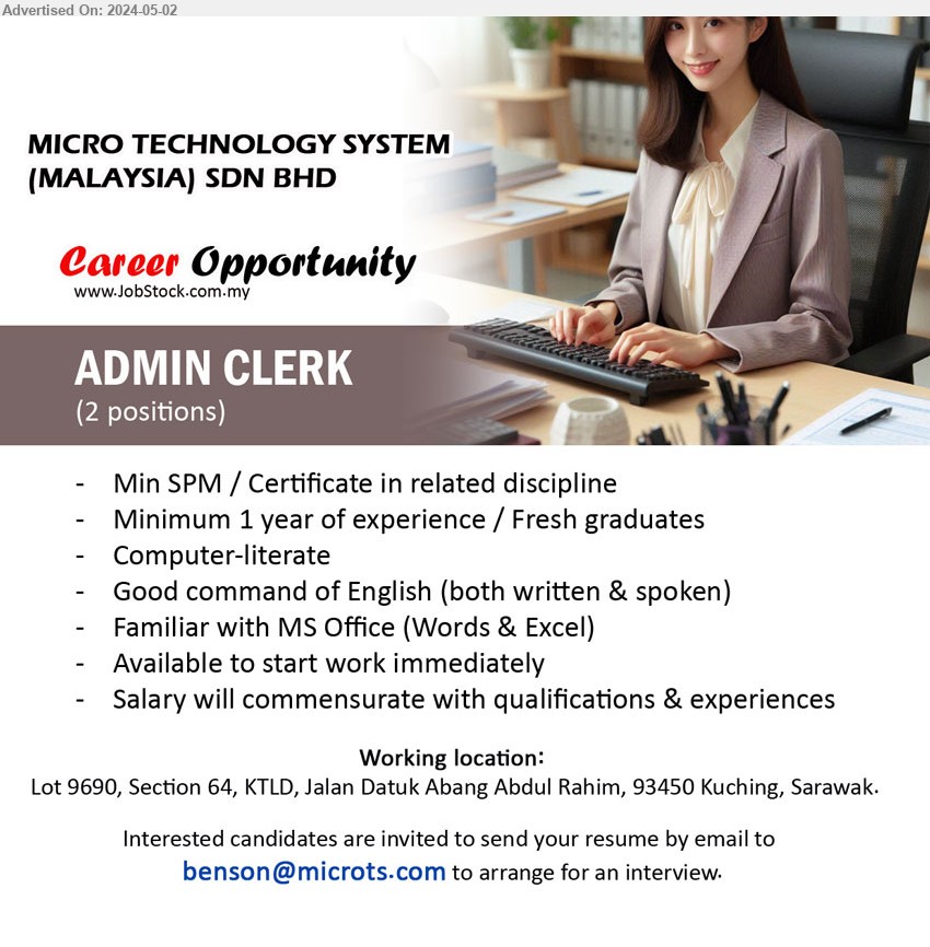 MICRO TECHNOLOGY SYSTEM (SARAWAK) SDN BHD - ADMIN CLERK  (Kuching), Min SPM / Certificate, 1 yr. exp./ fresh graduates, computer literate, ...
Email resume to ...
