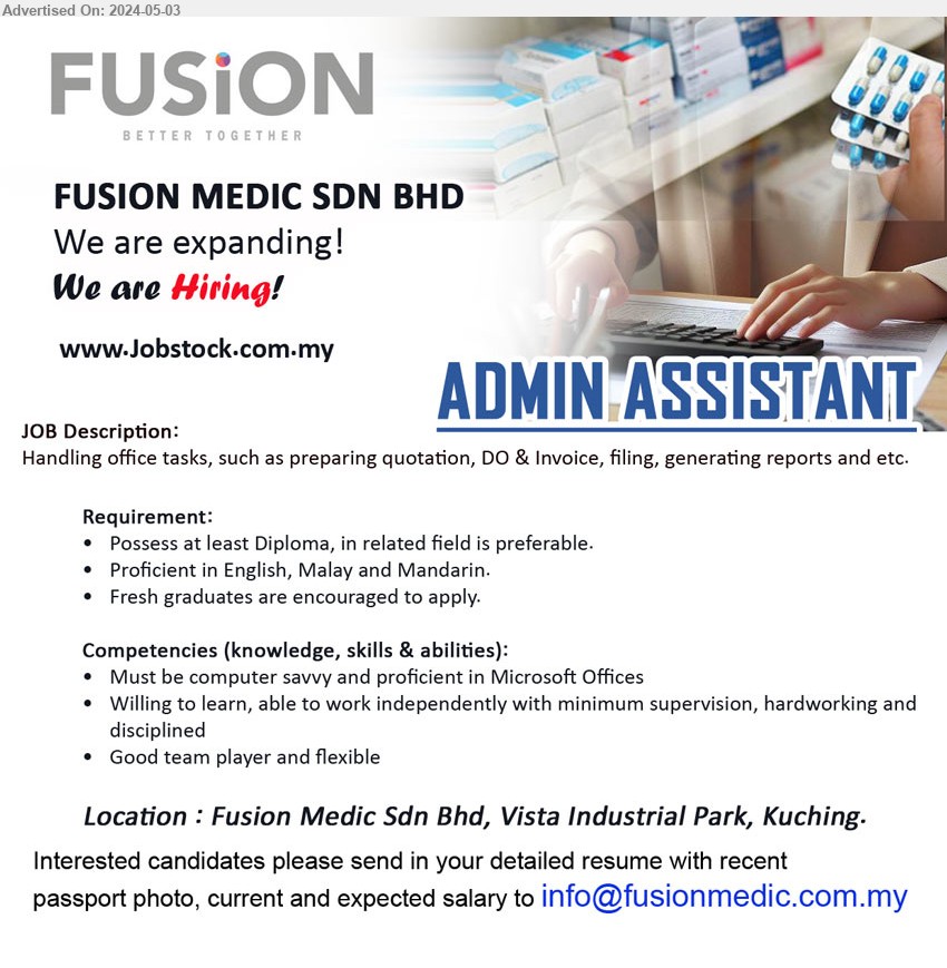 FUSION MEDIC SDN BHD - ADMIN ASSISTANT (Kuching), Diploma, Must be computer savvy and proficient in Microsoft Offices,...
Email resume to ...
